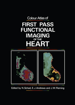 Hardcover Colour Atlas of First Pass Functional Imaging of the Heart Book