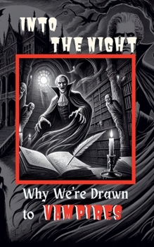 Paperback Into the Night: Why We're Drawn to Vampires Book