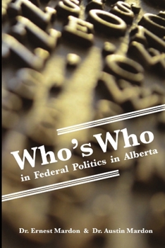 Paperback Who's Who in Federal Politics in Alberta Book