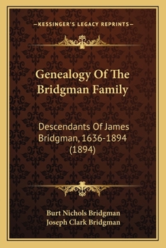 Paperback Genealogy Of The Bridgman Family: Descendants Of James Bridgman, 1636-1894 (1894) Book