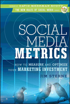 Hardcover Social Media Metrics: How to Measure and Optimize Your Marketing Investment Book
