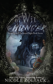 Of Wit and Hunger - Book #7 of the Once Upon a Darkened Night