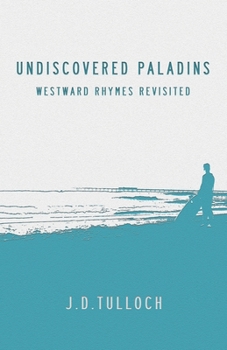 Paperback Undiscovered Paladins: Westward Rhymes Revisited Book