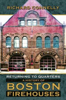 Paperback Returning to Quarters: A History of Boston Firehouses Book