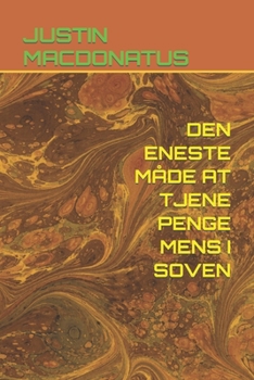 Paperback Den Eneste Måde at Tjene Penge Mens I Soven [Danish] Book