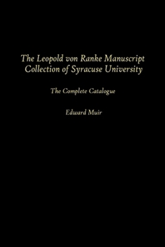 Hardcover The Leopold Von Ranke Manuscript Collection of Syracuse University: The Complete Catalogue Compiled Book