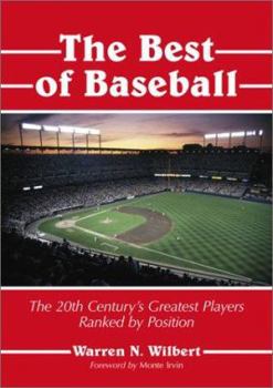 Paperback The Best of Baseball: The 20th Century's Greatest Players Ranked by Position Book