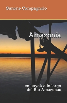 Paperback Amazon?a: en kayak a lo largo del Rio Amazonas [Spanish] Book