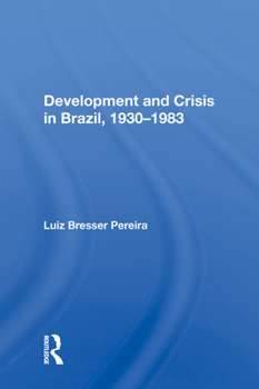 Hardcover Development and Crisis in Brazil, 1930-1983 Book