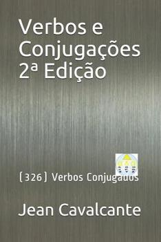Paperback Verbos e Conjugações 2a Edição: (326) Verbos Conjugados [Portuguese] Book
