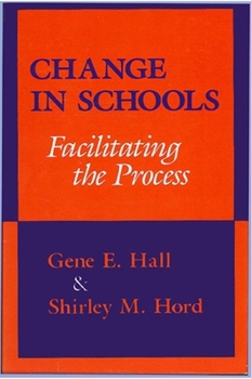 Hardcover Change in Schools Facilitating the Process (Suny Series in Educational Leadership) Book