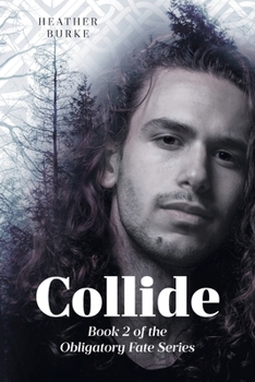 Paperback Collide: Book 2 of the Obligatory Fate Series Book