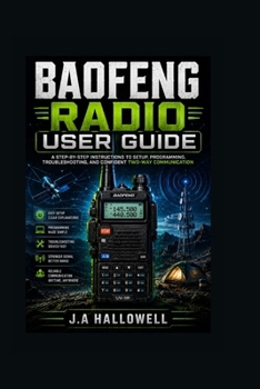 Paperback Baofeng Radio User Guide: A Step-by-Step instructions to Setup, Programming, Troubleshooting, and Confident Two-Way Communication Book