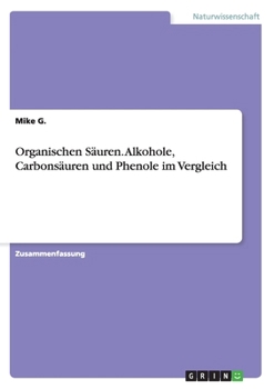 Paperback Organischen Säuren. Alkohole, Carbonsäuren und Phenole im Vergleich [German] Book