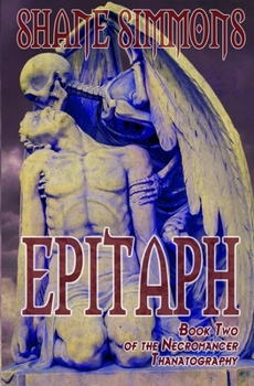 Paperback Epitaph: The Necromancer Thanatography Book Two Book