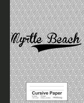 Paperback Cursive Paper: MYRTLE BEACH Notebook Book