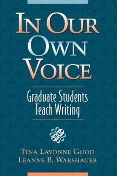 Paperback In Our Own Voice: Graduate Students Teach Writing Book