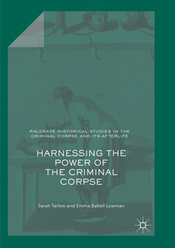 Paperback Harnessing the Power of the Criminal Corpse Book