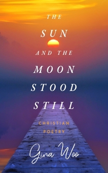 Paperback The Sun and the Moon Stood Still: Christian Poetry Book