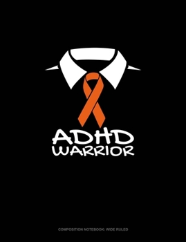 Paperback ADHD Warrior: Composition Notebook: Wide Ruled Book