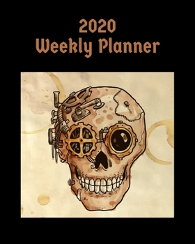 Paperback 2020 Weekly Planner: Steampunk skull; January 1, 2020 - December 31, 2020; 8" x 10" Book