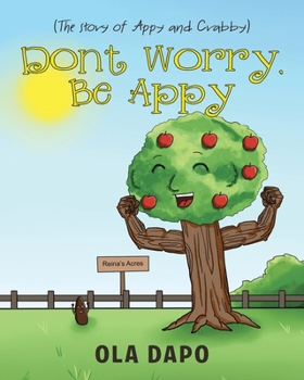Paperback Don't Worry, Be Appy (The story of Appy and Crabby) Book