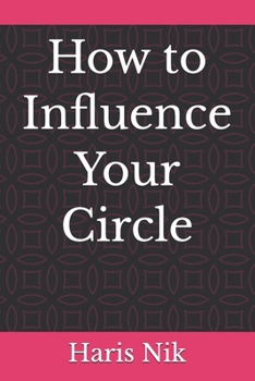 How to Influence Your Circle
