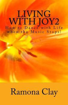 Paperback Living with Joy2: How to Dance with Life when the Music Stops! Book