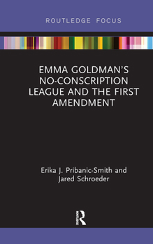 Paperback Emma Goldman's No-Conscription League and the First Amendment Book
