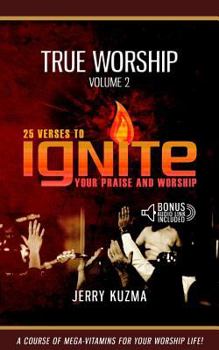 Paperback 25 Verses to IGNITE Your Praise and Worship [FREE Bonus Audio included!]: A course of Mega-vitamins for your worship life! Book