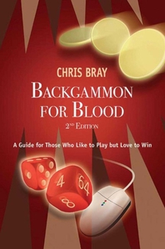 Paperback Backgammon for Blood: A Guide for Those Who Like to Play But Love to Win Book