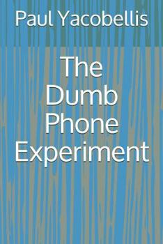 Paperback The Dumb Phone Experiment Book