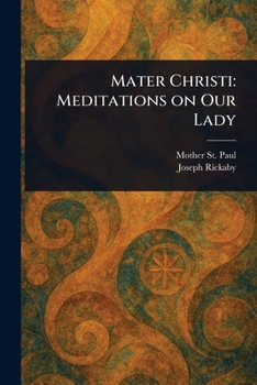 Paperback Mater Christi: Meditations on Our Lady Book