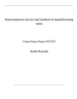 Paperback Semiconductor device and method of manufacturing same: United States Patent 9972555 Book