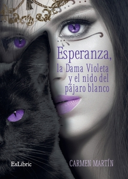 Paperback Esperanza, la Dama Violeta y el nido del pájaro blanco [Spanish] Book