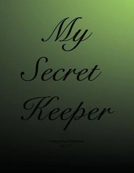 Paperback Composition Notebook: My Secret Keeper. Record your innermost thoughts and imaginings. Book