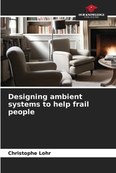 Paperback Designing ambient systems to help frail people Book