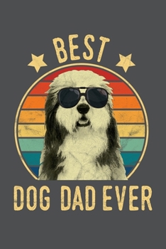 Best Dog Dad Ever: Old English Sheepdog Lined Journal Notebook