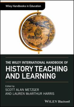 Hardcover The Wiley International Handbook of History Teaching and Learning Book
