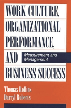 Hardcover Work Culture, Organizational Performance, and Business Success: Measurement and Management Book