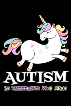 Paperback Autism is different not less: Notebook (Journal, Diary) for Unicorn lovers with Autism - 120 lined pages to write in Book