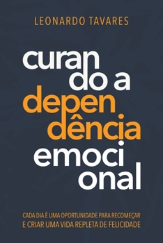 Curando a Dependência Emocional (Portuguese Edition)