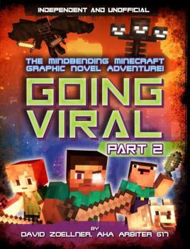 Going Viral Part 2: The Mindbending Minecraft Graphic Novel Adventure!