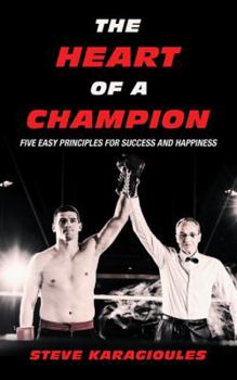 Paperback The Heart of a Champion: Five Easy Principles for Success and Happiness Book