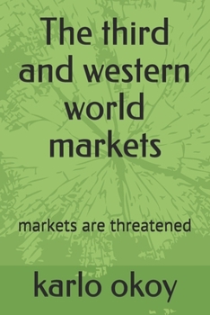 Paperback The third and western world markets: markets are threatened Book