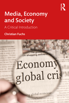 Paperback Media, Economy and Society: A Critical Introduction Book