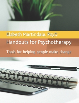 Paperback Handouts for Psychotherapy: Tools for helping people make change Book