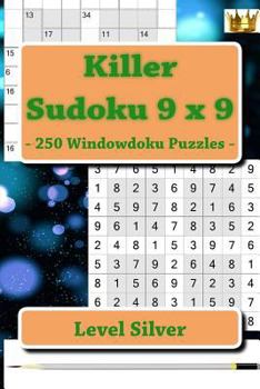 Paperback Killer Sudoku 9 x 9 - 250 Windowdoku Puzzles - Level Silver: I ask to give a review and your advice Book