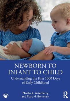 Paperback Newborn to Infant to Child: Understanding the First 1000 Days of Early Childhood Book