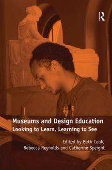 Hardcover Museums and Design Education: Looking to Learn, Learning to See Book